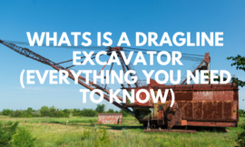 What’s a Dragline Excavator